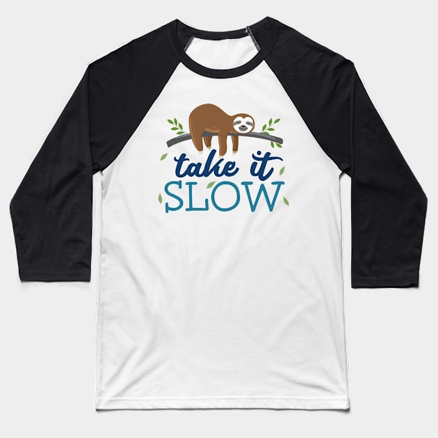 Take it Slow Cute Sloth Baseball T-Shirt by sentinelsupplyco